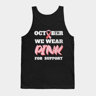 October We Wear Pink For Support Tank Top